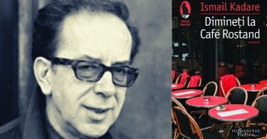 Reach content for Google search „Ismail Kadare”, „Dimineți la Café Rostand”