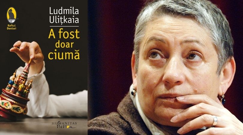 Reach content for Goolge search „ludmila ulitkaia”, „a fost doar ciuma”, „ludmila ulitkaia humanitas”
