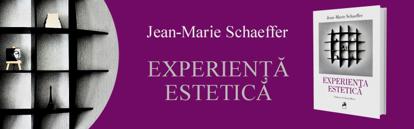 Reach content for Google search „ Jean-Marie Schaeffer”, esteticul”, „experienta estetica”
