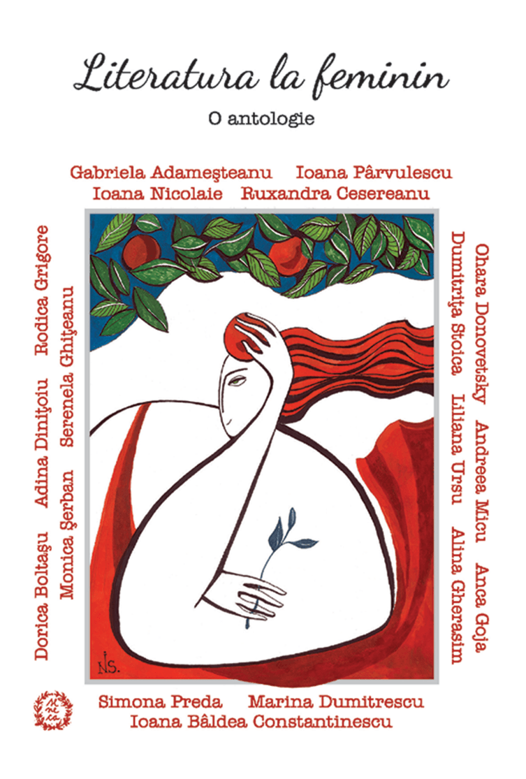 Literatura la feminin. O antologie (coord. Anastasia Staicu și Adina Dinițoiu, Editura Seneca, 2021)