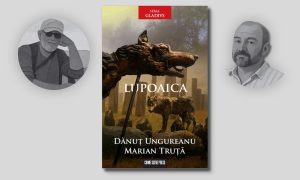 „Lupoaica” de Dănuț Ungureanu și Marian Truță