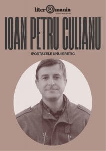 Dosar Literomania „Ioan Petru Culianu. Ipostazele unui eretic”