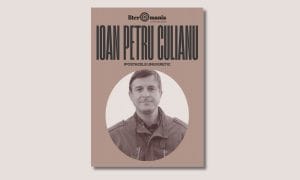 Dosar Literomania „Ioan Petru Culianu. Ipostazele unui eretic”