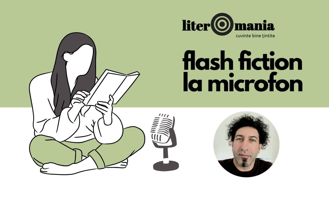 Literomania. Flash fiction la microfon. „Noaptea în care s-au întors” de Narcis Amariei