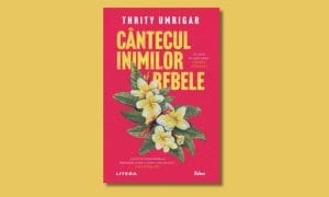 Rodica Grigore despre „Cântecul inimilor rebele” de Thrity Umrigar