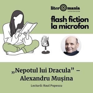 Flash fiction la microfon: „Nepotul lui Dracula” de Alexandru Mușina